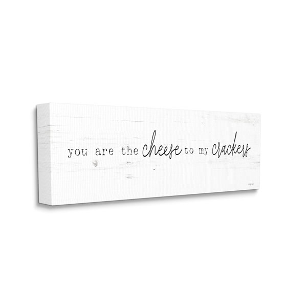 Stupell Industries Cheese To My Crackers Casual Foodie Romance Phrase